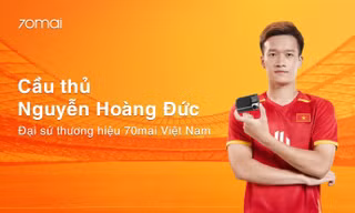 Cầu thủ Nguyễn Hoàng Đức trở thành Đại sứ thương hiệu camera hành trình 70mai