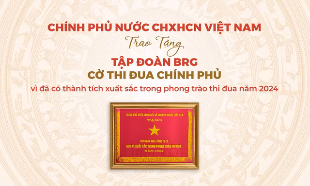 Tập đoàn BRG được trao tặng Cờ Thi đua Chính phủ