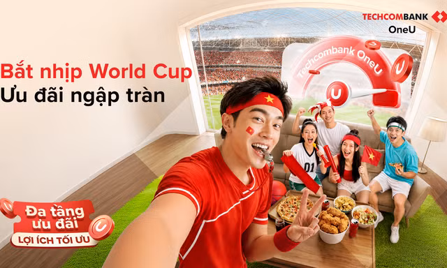 Tận hưởng World Cup 2026 cùng Techcombank OneU: Khi mỗi chi tiêu đều tích lũy thêm giá trị 