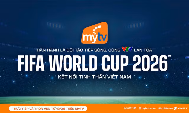 Truyền hình MyTV đồng hành cùng VTV lan tỏa FIFA World Cup 2026™ kết nối tinh thần Việt Nam