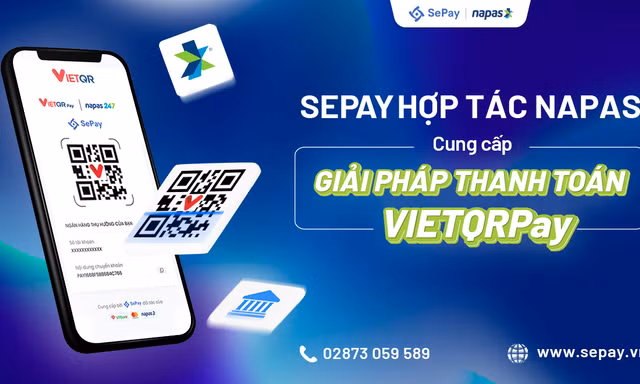 SePay hợp tác với NAPAS cung cấp giải pháp thanh toán VIETQRPay