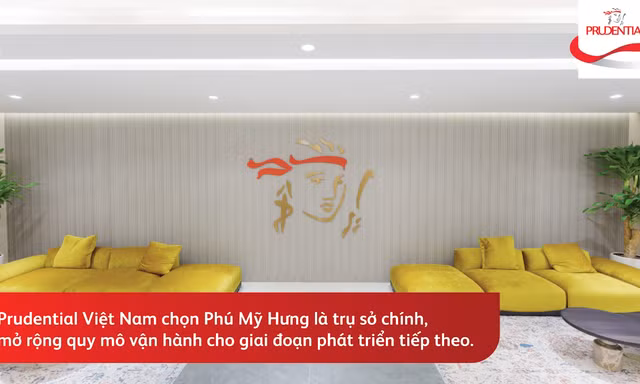 Prudential Việt Nam chọn Phú Mỹ Hưng là trụ sở chính, mở rộng quy mô cho giai đoạn tiếp