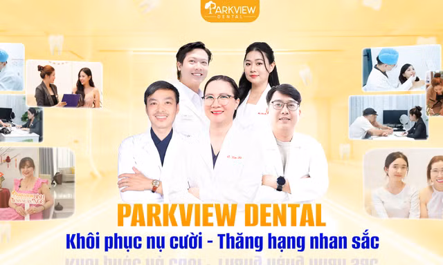 Parkview Dental: Nâng tầm nụ cười với 'Tiêu chuẩn Vàng' an tâm cùng 'Giá trị Thật'