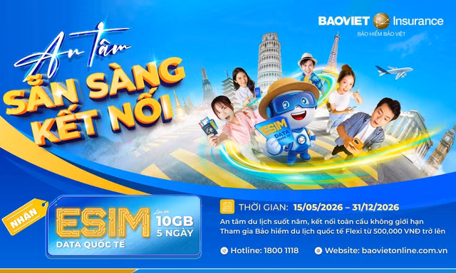 Đi du lịch là cần có Bảo hiểm, có Bảo hiểm Bảo Việt là có esim kết nối toàn cầu