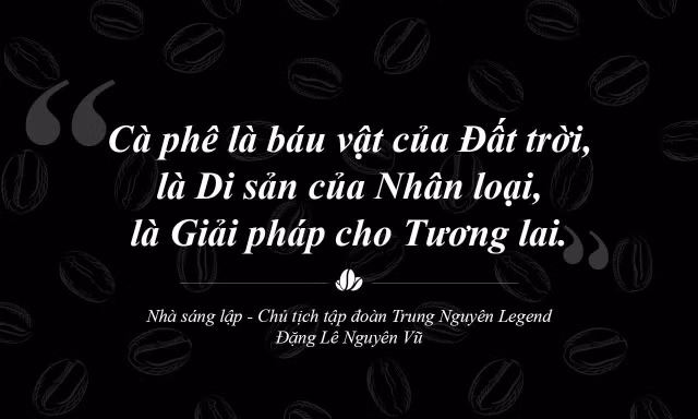 Trung Nguyên Legend – Hành trình 30 năm liên tục sáng tạo và phụng sự bằng khát vọng lớn