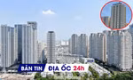 Địa ốc 24H: Đề xuất doanh nghiệp tự khai, tự nộp tiền đất; 'ông lớn' BĐS nợ thuế hơn 3.200 tỷ đồng