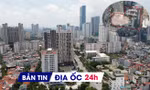Địa ốc 24H: Chuyển 4.700m2 đất nông nghiệp xây cao ốc; thu nhập 1 năm chỉ mua được 1,5m2 chung cư