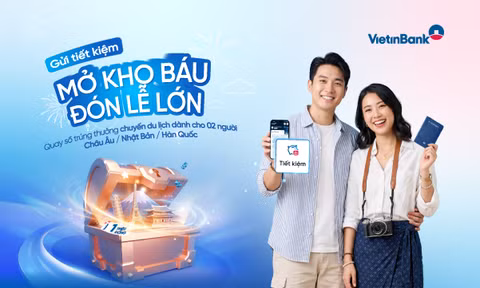 VietinBank triển khai ưu đãi 'Gửi tiết kiệm - Mở kho báu - Đón Lễ lớn' chào mừng 30/4