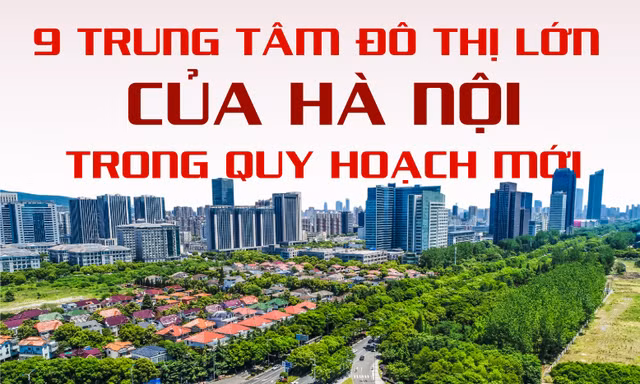 9 trung tâm đô thị lớn của Hà Nội trong quy hoạch mới